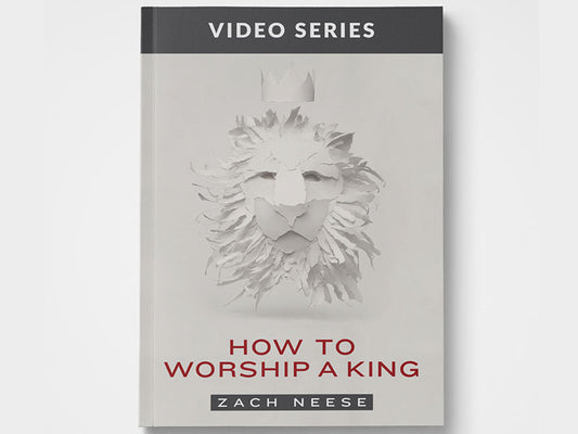 How To Worship A King Video Series