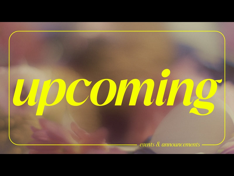 Flora Mae Upcoming