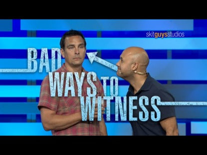 Bad Ways To Witness