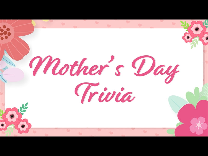 Mother's Day Trivia Countdown 4