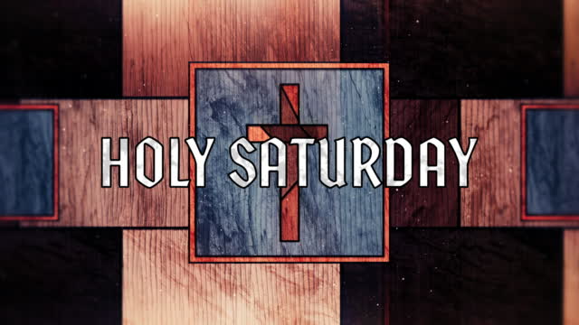 Holy Week Glass Holy Saturday Loop