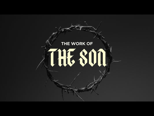 The Work Of The Son