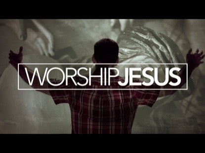 Worship Jesus