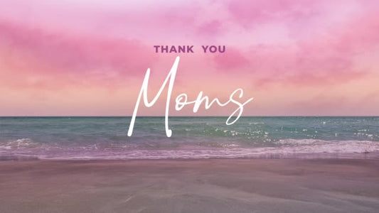 Mother's Day Sunset Thank You Moms