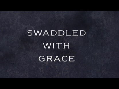 Swaddled With Grace