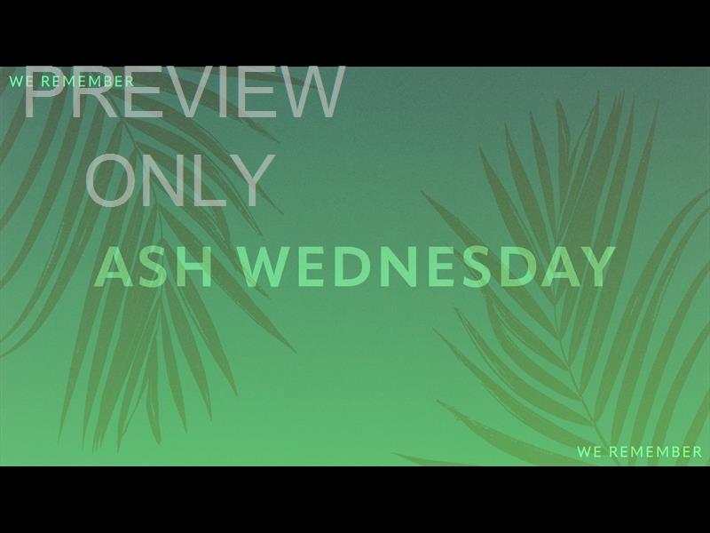 Risen Palms Ash Wednesday Still