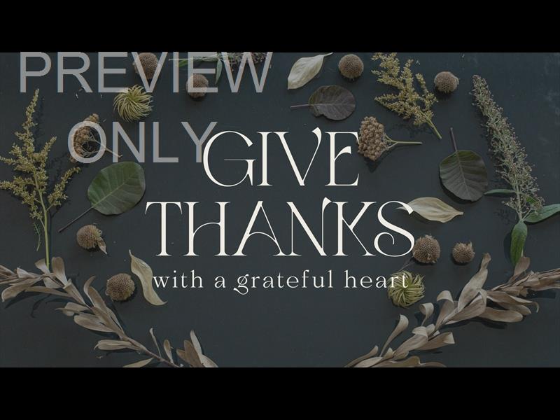 Thankful Heart Give Thanks Still