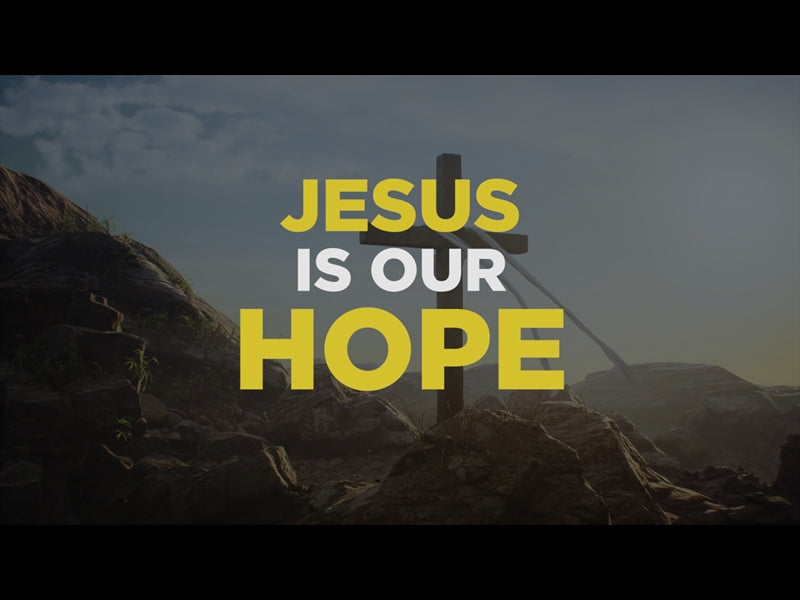 Jesus Is Our Hope