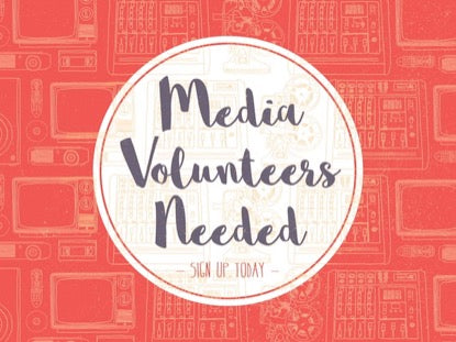 Media Volunteers