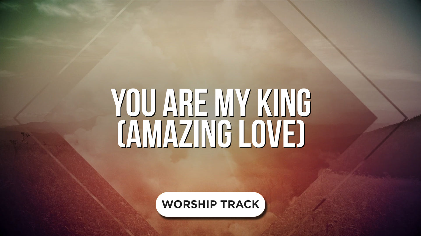 You Are My King (Amazing Love)