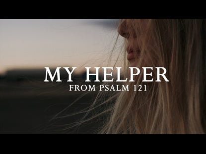 My Helper (Psalm 121)