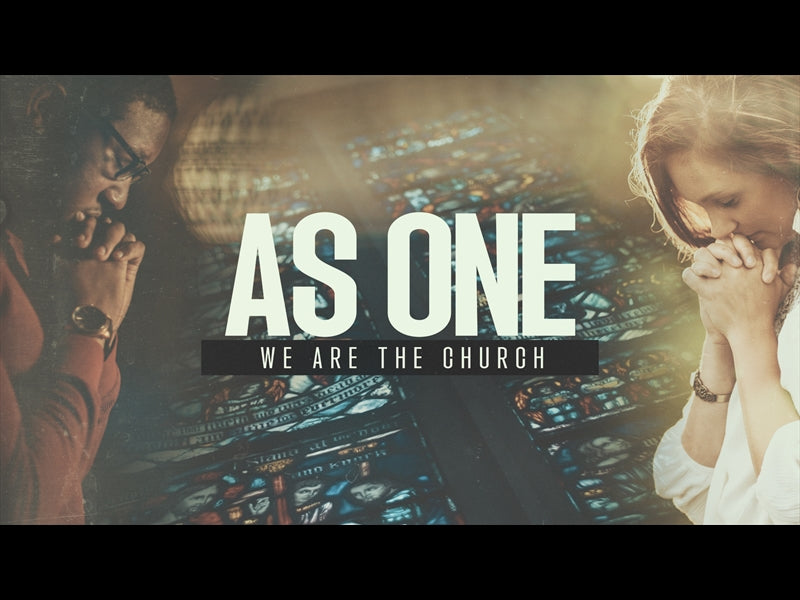 As One (We Are The Church)