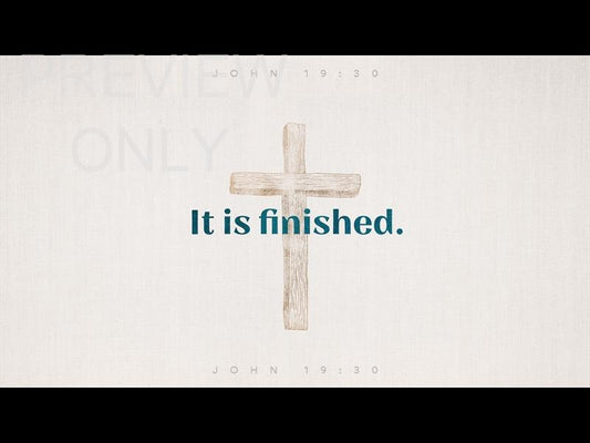 Sayings Of Jesus - It Is Finished Still