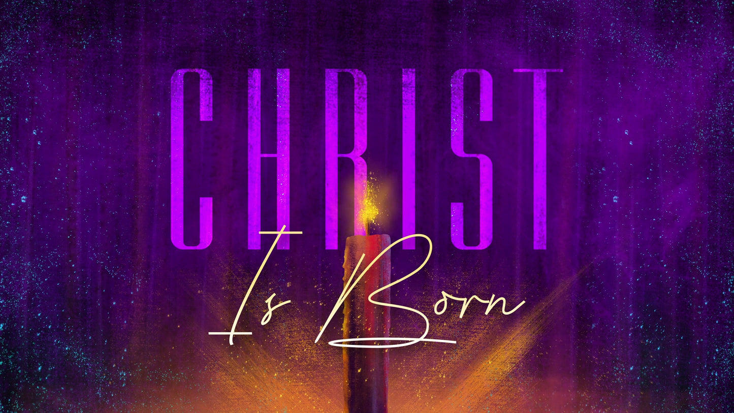 Radiant Advent: Christ Is Born Still
