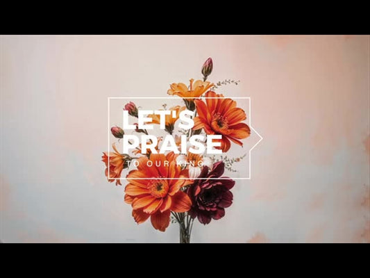 Mothers Day Lets Praise Our King