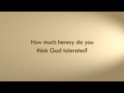How Much Heresy Does God Tolerate?