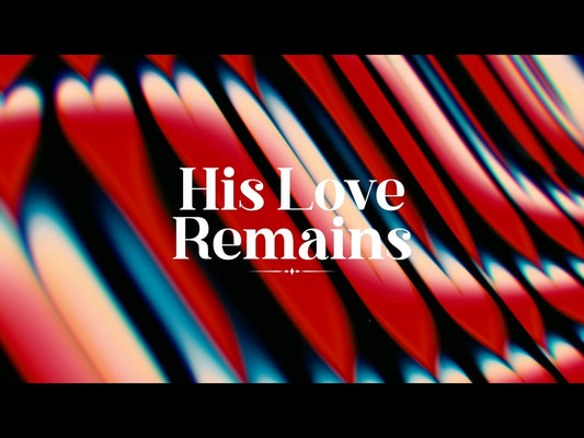 Distortion Hearts His Love Remains