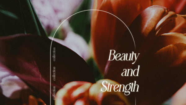 Beauty And Strength Collection