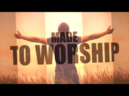 Made To Worship