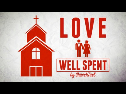Love Well Spent