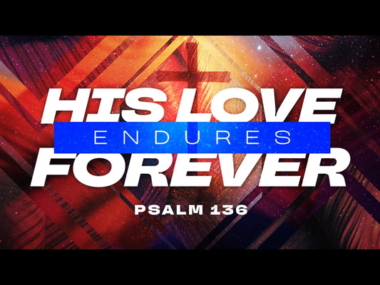 His Love Endures Forever