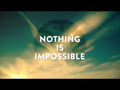 Nothing Is Impossible