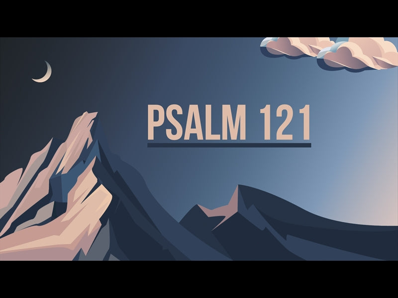 Psalm 121 Animation