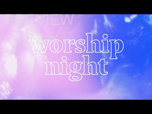 Shine Bright Worship Night Still