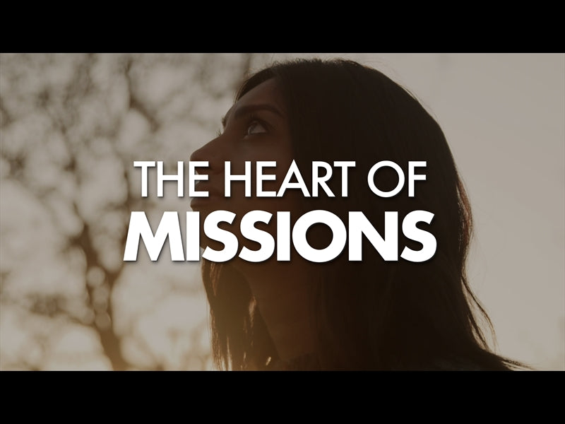 The Heart Of Missions