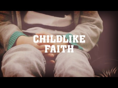 Childlike Faith