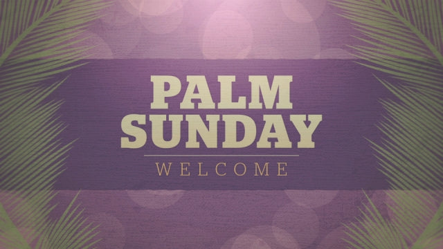 Palm Sunday Bokeh Welcome 02