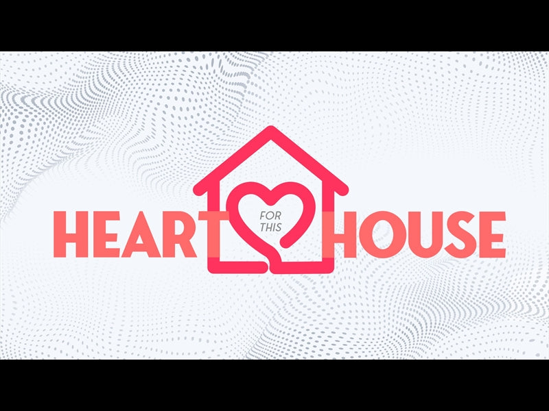Heart For This House Mini-movie