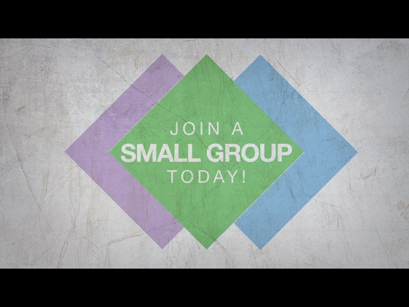 Join A Small Group Today