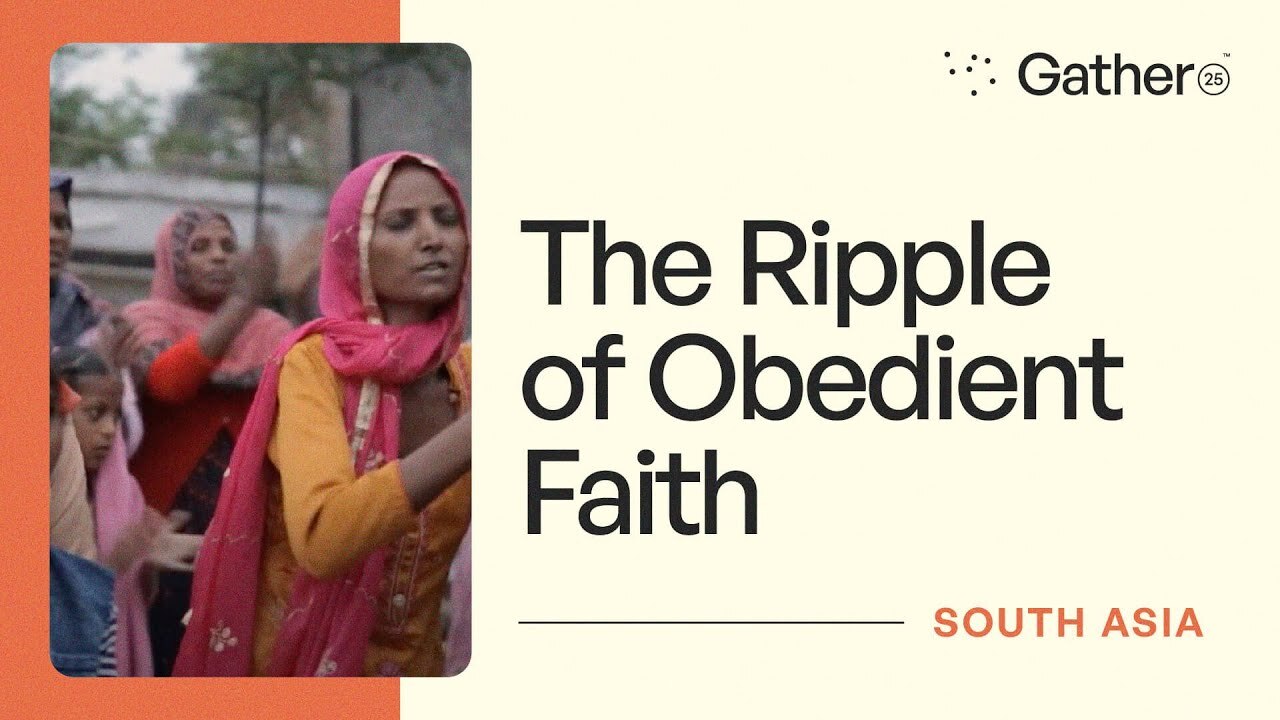SOUTH ASIA: The Ripple of Obedient Faith