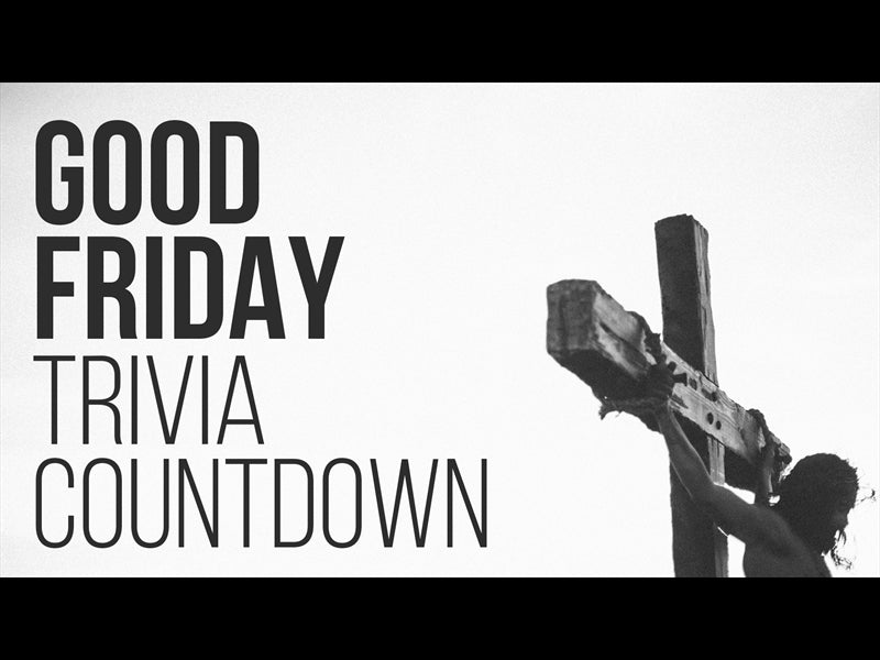Good Friday Trivia Countdown 2