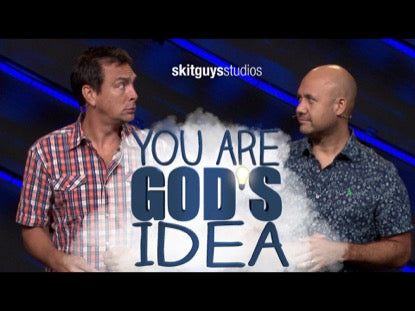 You Are Gods Idea (Skit Guys)