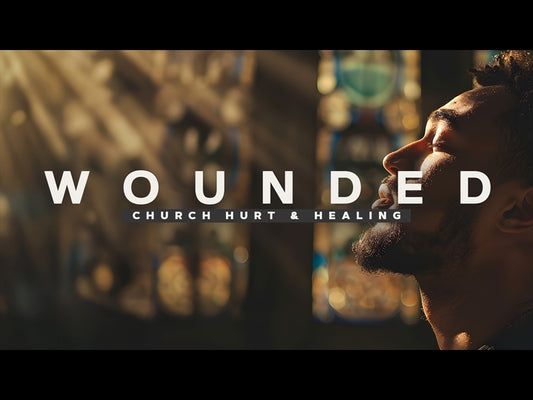 Wounded (Church Hurt And Healing)