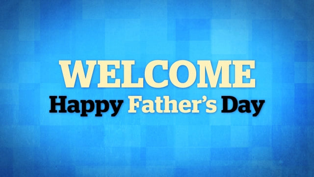 It's Father's Day Welcome