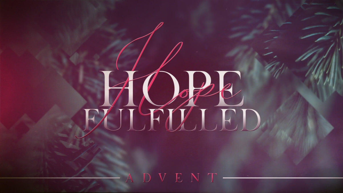Hope Fulfilled Advent