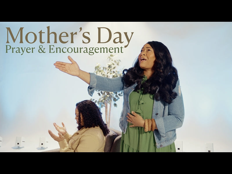 Mothers Day Prayer And Encouragement