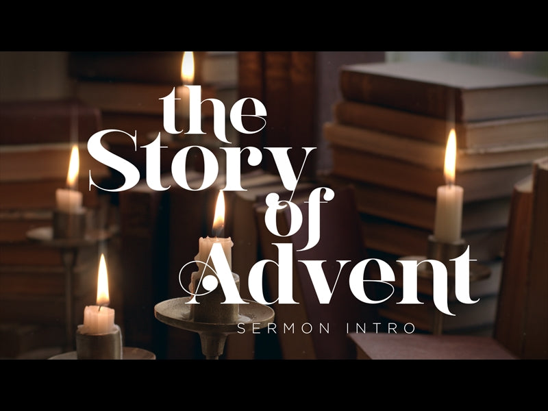 The Story Of Advent Extended Advent Sermon Intro