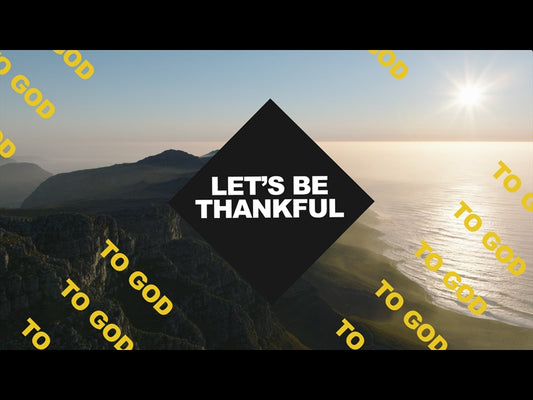 Let's Be Thankful