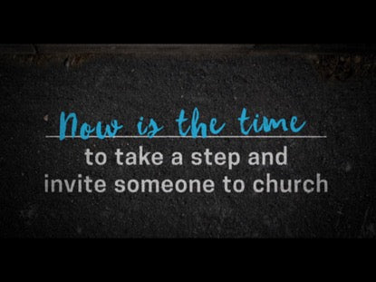 Now's The Time: An Invitation (Back To Church Sunday)
