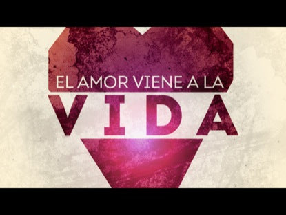 El Amor Viene A La Vida