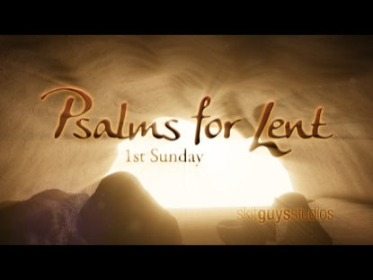 Psalms For Lent: 1st Sunday