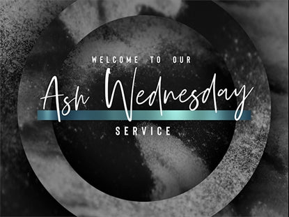 Lent Volume 3 Ash Wednesday Welcome