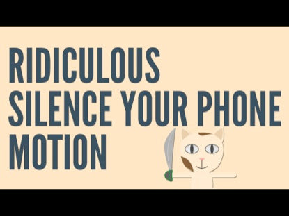 Ridiculous Silence Your Phone Motion