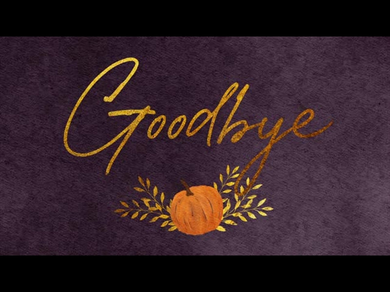 Harvest Pumpkin Goodbye