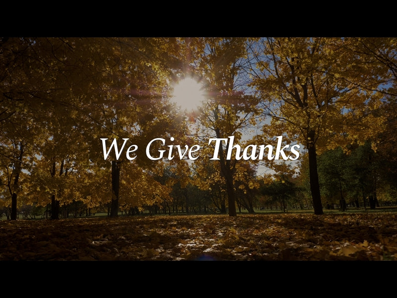 We Give Thanks
