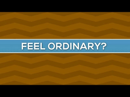 Feeling Ordinary